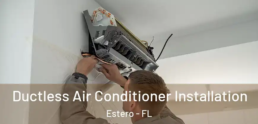 Ductless Air Conditioner Installation Estero - FL