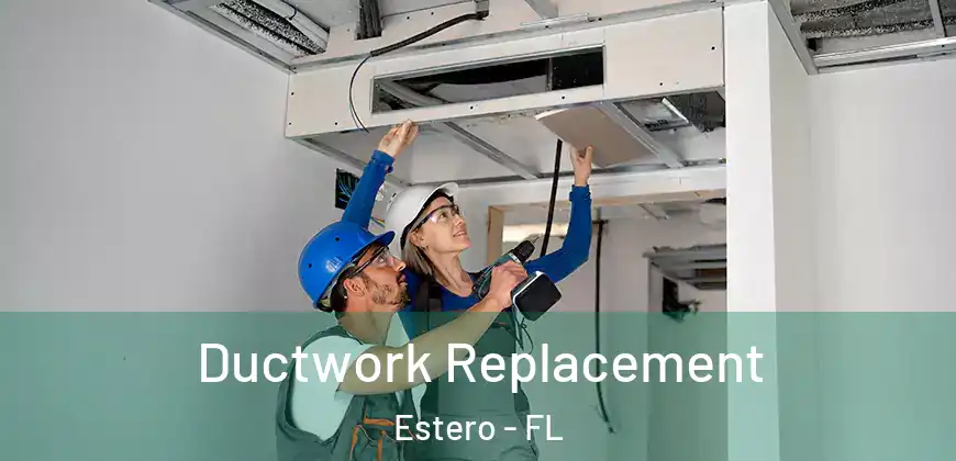  Ductwork Replacement Estero - FL