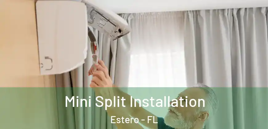 Mini Split Installation Estero - FL